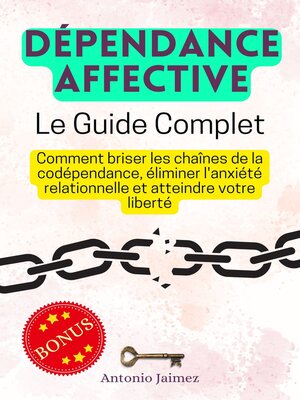 cover image of Dépendance Affective, Le Guide Complet
